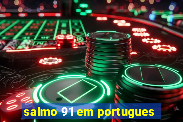 salmo 91 em portugues